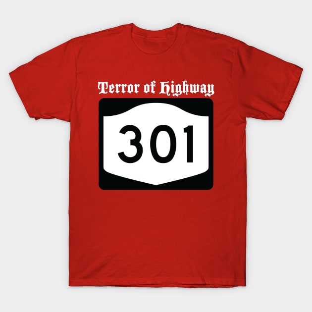 Terror of Highway 301 T-Shirt by SunkenMineRailroad
